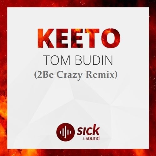 Tom Budin - Keeto (We Party) (2Be Crazy Remix) [2015]