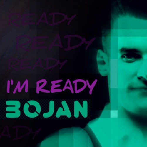 Bojan - I'm Ready (Original Mix) [2015]