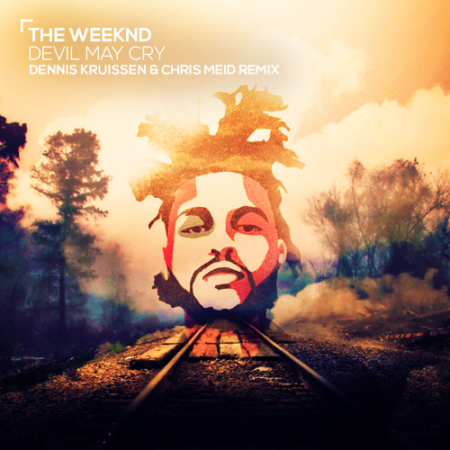 The Weeknd - Devil May Cry (Dennis Kruissen & Chris Meid Remix) [2015]