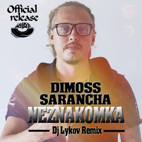 Dimoss Sarancha - Neznakomka (Dj Lykov Remix) [MOUSE-P].mp3