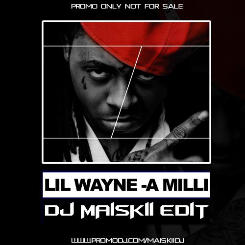 Lil Wayne - A Milli (DJ Maiskii Edit).mp3