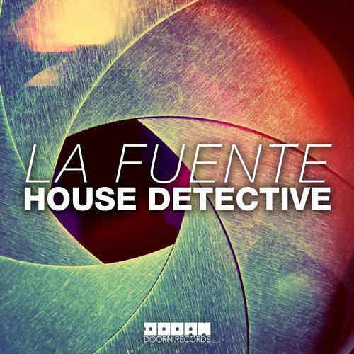 La Fuente - House Detective (Original Mix) [2015]
