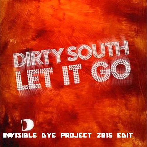Axwell x Dirty South feat. Rudy x Nick Fiorucci, Luca Debonaire, - Let It Go (Invisible Dye Project Edit) [2015].mp3