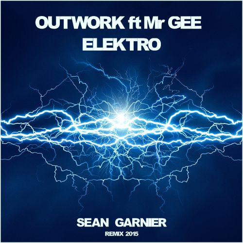 Outwork feat. Mr. Gee - Elektro (Sean Garnier Remix) [2015]