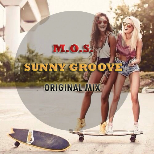 M.O.S - Sunny Groove (Original Mix) [2015]