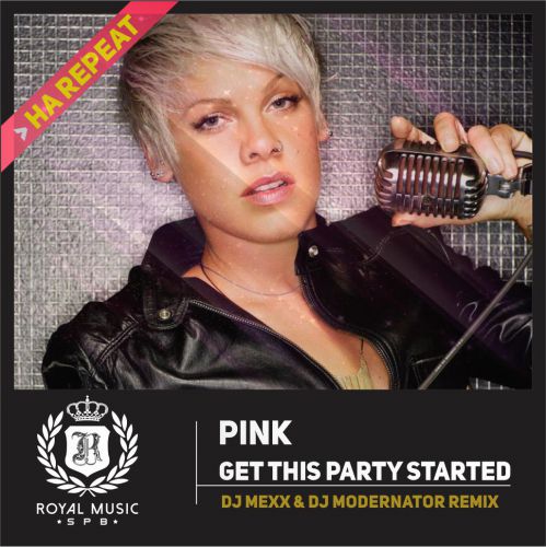 Pink  Get This Party Started (DJ Mexx & DJ Modernator Remix) [2015]