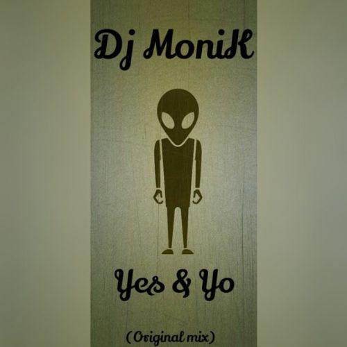 Dj Monik - Yes & Yo (Original Mix) [2015]