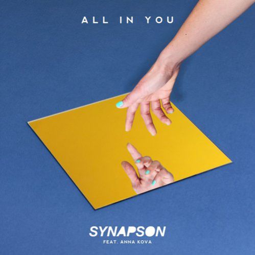 Synapson Feat. Anna Kova - All In You  (Original Mix).mp3