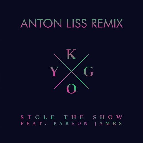 Anton Liss vs. Kygo ft. Parson James - Stole The Show (Radio Edit).mp3