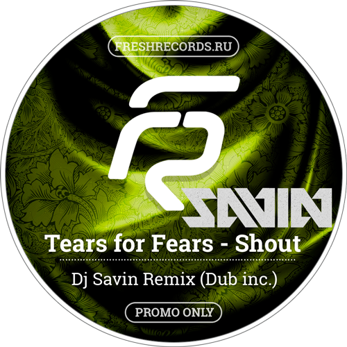 Tears for Fears - Shout (Dj Savin Dub Mix).mp3