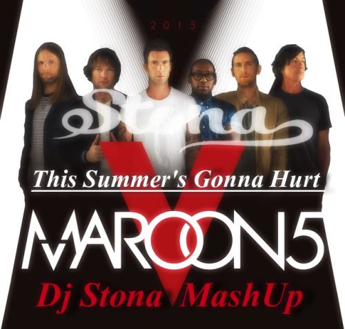 Maroon 5 Ft. DJ Nejtrino & DJ Stranger - This Summers Gonna Hurt (Dj Stona Mash Up) [2015]