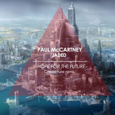Paul McCartney & Jaded - Hope for the Future (Casual Punk remix).mp3