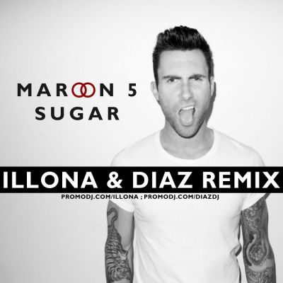 Maroon 5 - Sugar (Illona & Diaz Remix).mp3