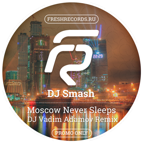 DJ Smash - Moscow Never Sleeps (DJ Vadim Adamov Remix).mp3