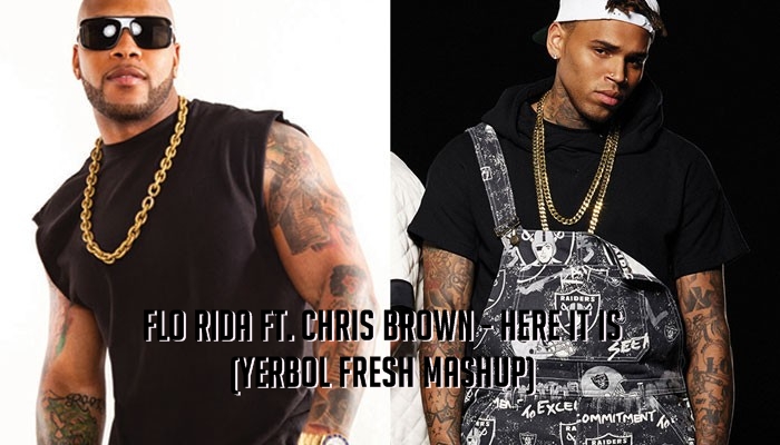 Flo Rida Ft. Chris Brown Vs DJ Kirillich & Alan Belini - Here It Is (Yerbol Fresh MashUp)[2015]
