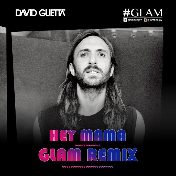 David Guetta - Hey Mama (feat. Nicki Minaj & Afrojack) (Glam Remix) [2015]