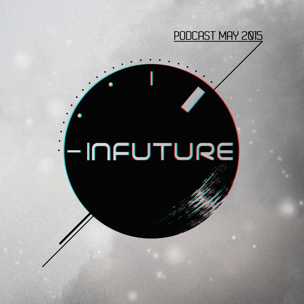 Infuture - Podcast (May Mix) [2015]
