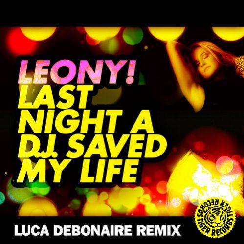 Leony!, Luca Debonaire - Last Night A D.J. Saved My Life (Luca Debonaire Remix).mp3