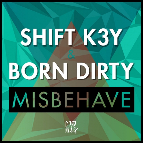 Shift K3Y & Born Dirty - Misbehave (Extended Mix).mp3