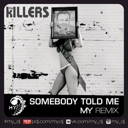 The Killers - Somebody Told Me (MY remix).mp3