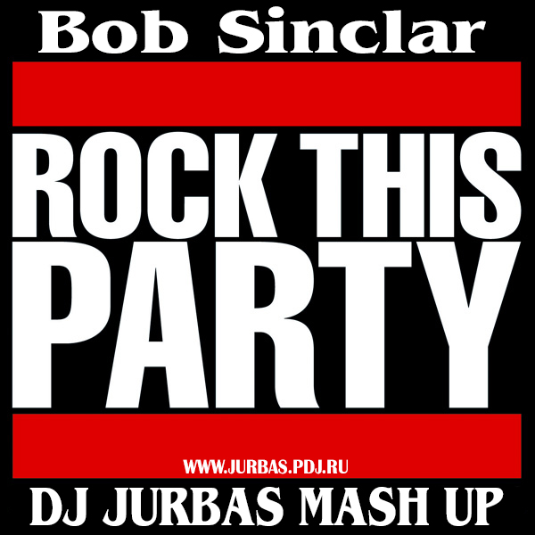 Bob Sinclar Vs. Tchami - Rock This Party 2015 (DJ Jurbas Mash Up)