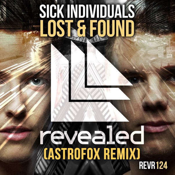 Sick Individuals - Lost & Found (Astrofox Remix) [2015]
