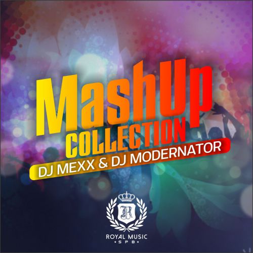 DJ Mexx & DJ ModerNator - Mash Up Collection [2015]