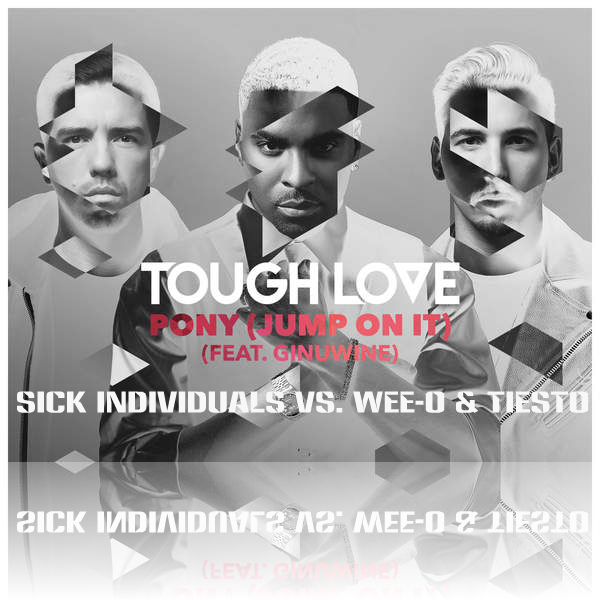 Tough Love feat. Ginuwine & Sick Individuals vs. Wee-O & Tiesto - Pony (Prokhorov Mash Up) [2015]