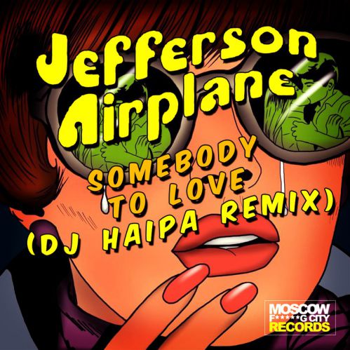Jefferson Airplane  Somebody To Love (DJ Haipa Remix) [2015]