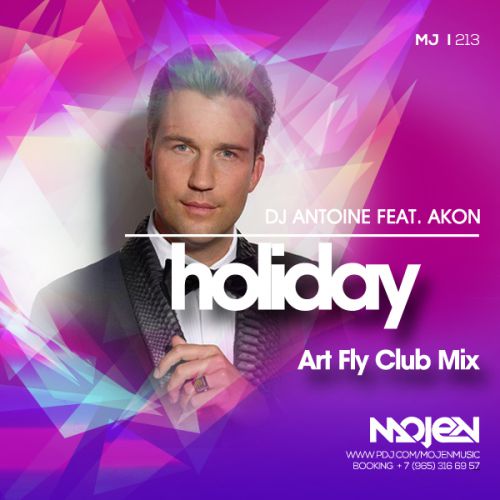 DJ Antoine Feat. Akon - Holiday (Art Fly Club Mix)