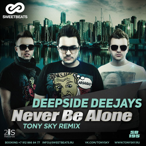 Deepside Deejays - Never Be Alone (Tony Sky Remix).mp3