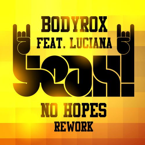 Bodyrox feat. Luciana - Yeah Yeah (No Hopes 2k15 Rework).mp3