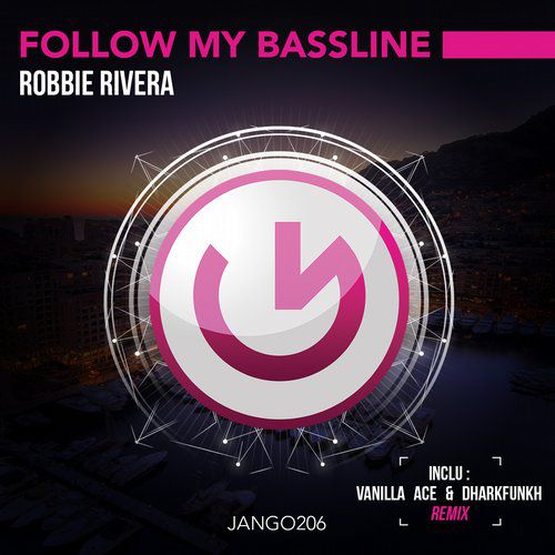 Robbie Rivera - Follow My Bassline (Vanilla Ace & Dharkfunkh Remix) [2015]