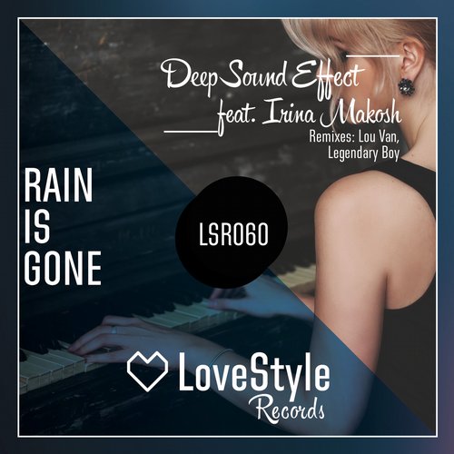 Deep Sound Effect feat. Irina Makosh  - Rain Is Gone (Lou Van Remix) [2015]