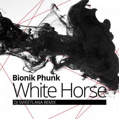 Bionik Phunk - White Horse (Sweetlana Remix).mp3
