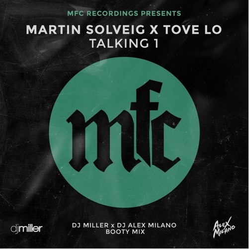 Martin Solveig & Tove Lo - Talking 1 (DJ Miller x DJ Alex Milano Booty Mix).mp3