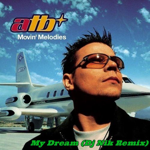Atb - My Dream (Dj Nik Remix) [2015]