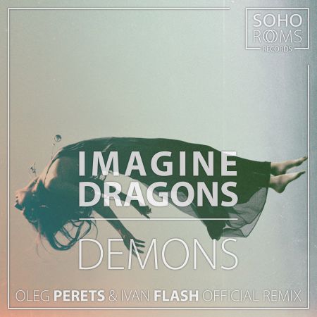 Imagine Dragons - Demons (Oleg Perets & Ivan Flash Official Remix) [2015]