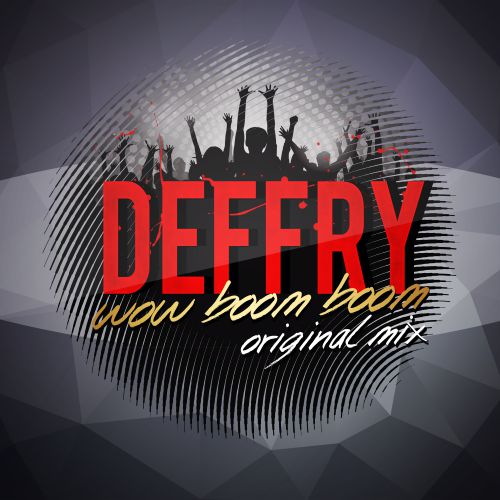 Deffry - Wow Boom Boom  ( Original Mix ) [2015]