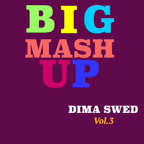 Dj Swed - Big Mash Up Vol.3 [2015]