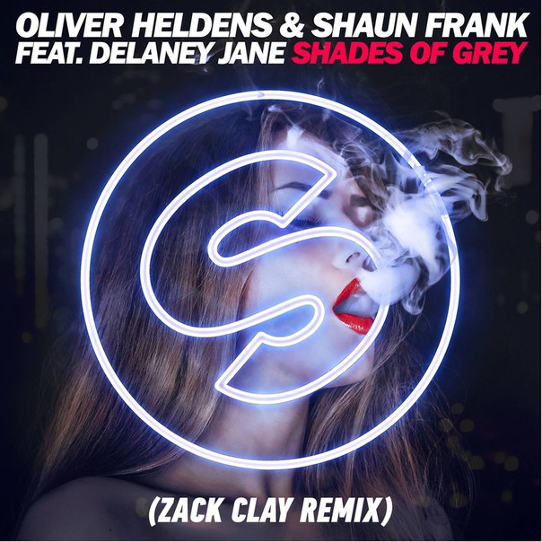 Oliver Heldens & Shaun Frank feat. Delaney Jane  Shades Of Grey (Zack Clay Remix)