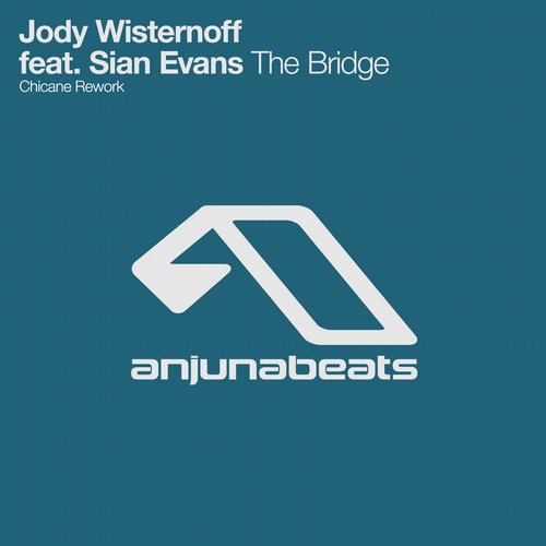 Jody Wisternoff feat. Sian Evans - The Bridge (Chicane Rework) [2015]