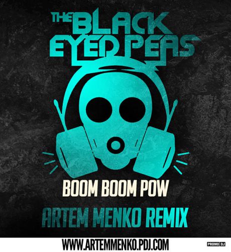 Black Eyed Peas - Boom Boom Pow (Artem Menko Remix 2015).mp3