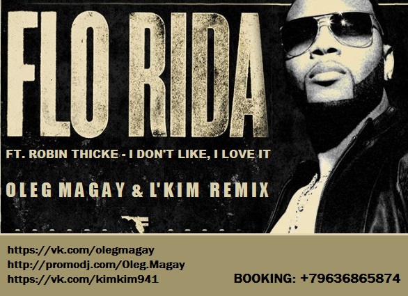 Flo Rida feat. Robin Thicke & Verdine White - I Don't Like It,I love It ( L'Kim feat. Oleg Magay Remix ) [2015]