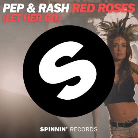 Pep & Rash - Red Roses (Let Her Go) (Radio Vocal Edit) [Spinnin' Records].mp3
