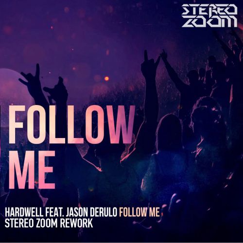 Hardwell feat. Jason Derulo  Follow me (Stereo Zoom Rework) [2015]