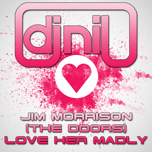 Dj Nil feat. Jim Morrison (The Doors) - Love Her Madly (Original Mix).mp3