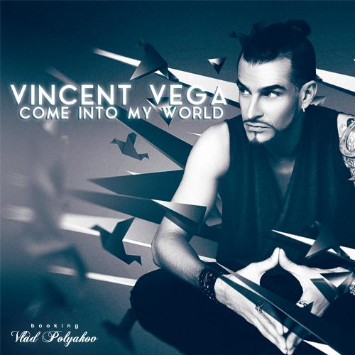 Vincent Vega - Come Into My World (Original Mix; Radio Edit) [2015]