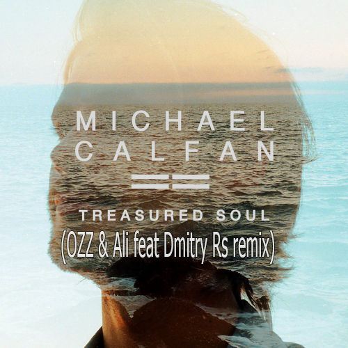 Michael Calfan - Treasured Soul (Ozz & Ali feat. Dmitry Rs Mix; Dub) [2015]