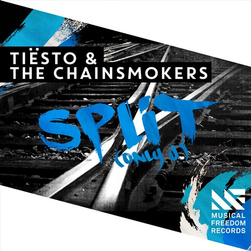 Tiesto & The Chainsmokers - Split (Only U) (Original Mix) [2015]